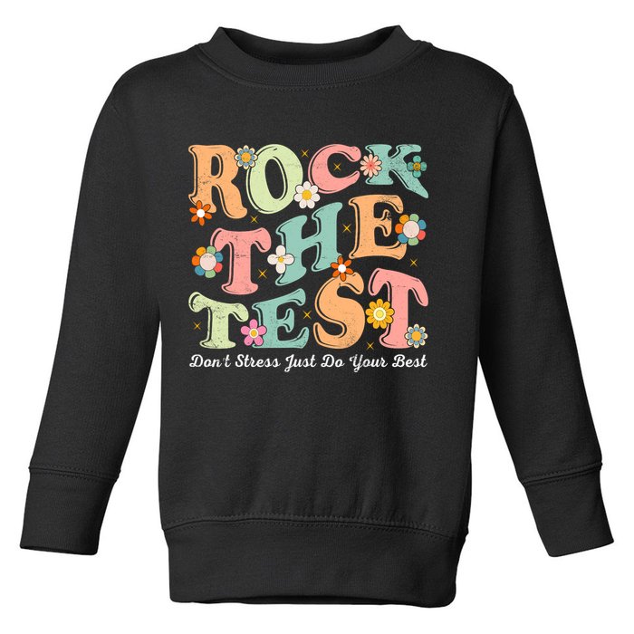 Test Day Rock The Test Teacher Testing Day You Got This  Toddler Sweatshirt