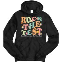 Test Day Rock The Test Teacher Testing Day You Got This  Tie Dye Hoodie