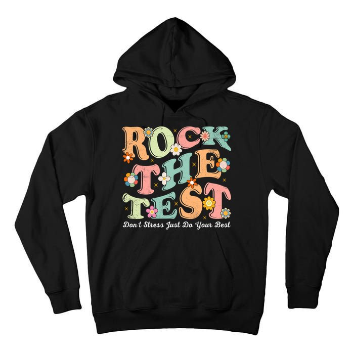 Test Day Rock The Test Teacher Testing Day You Got This  Tall Hoodie