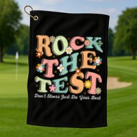 Test Day Rock The Test Teacher Testing Day You Got This  Golf Towel