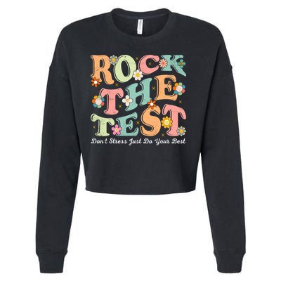 Test Day Rock The Test Teacher Testing Day You Got This  Cropped Pullover Crew