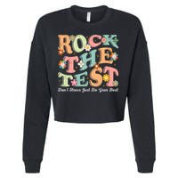Test Day Rock The Test Teacher Testing Day You Got This  Cropped Pullover Crew