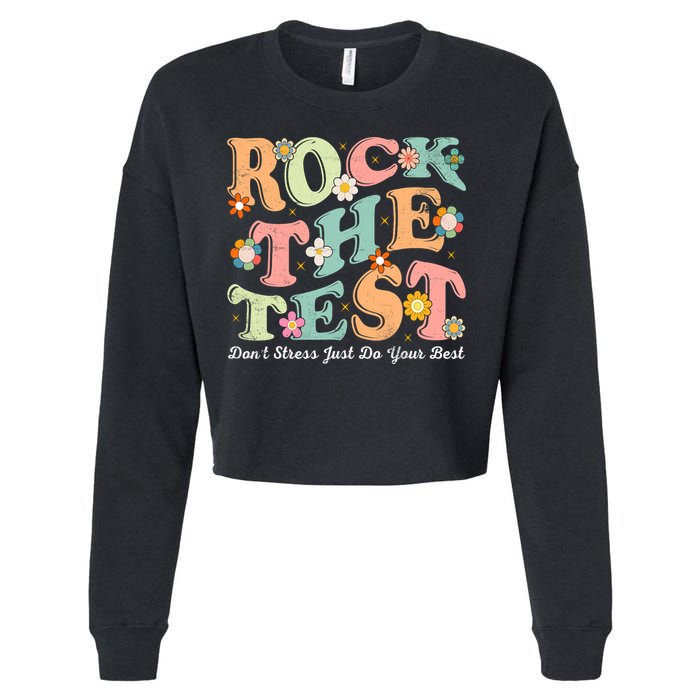 Test Day Rock The Test Teacher Testing Day You Got This  Cropped Pullover Crew