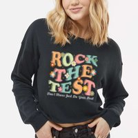 Test Day Rock The Test Teacher Testing Day You Got This  Cropped Pullover Crew