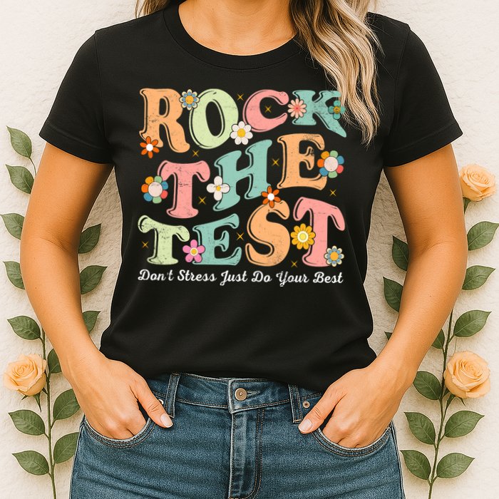 Test Day Rock The Test Teacher Testing Day You Got This  Womens T-Shirt
