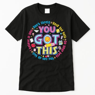 Test Day Rock The Test Teacher Testing Day You Got This Tall T-Shirt
