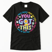 Test Day Rock The Test Teacher Testing Day You Got This Tall T-Shirt