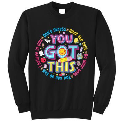 Test Day Rock The Test Teacher Testing Day You Got This Tall Sweatshirt