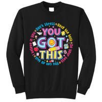 Test Day Rock The Test Teacher Testing Day You Got This Tall Sweatshirt