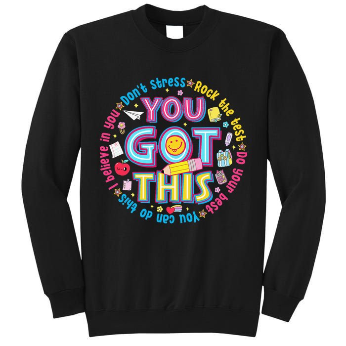 Test Day Rock The Test Teacher Testing Day You Got This Tall Sweatshirt