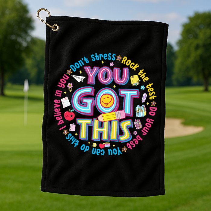 Test Day Rock The Test Teacher Testing Day You Got This Golf Towel