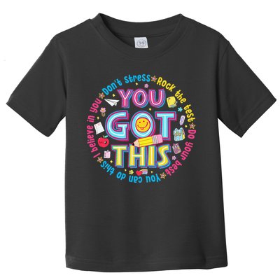 Test Day Rock The Test Teacher Testing Day You Got This Toddler T-Shirt
