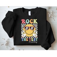 Test Day Rock The Test Motivational Teacher Testing Day  Sweatshirt