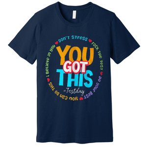 Test Day Rock The Test Teacher Te Day You Got This Premium T-Shirt