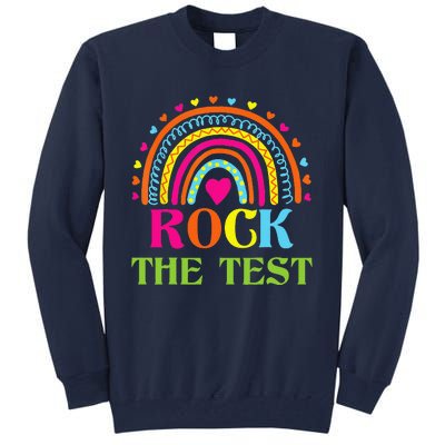 Test Day Rock The Test Teacher Testing Day Rainbow Teacher Tall Sweatshirt