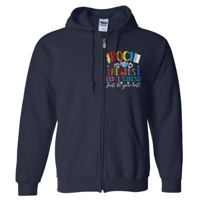 Test Day Rock The Test Teacher Testing Day Full Zip Hoodie