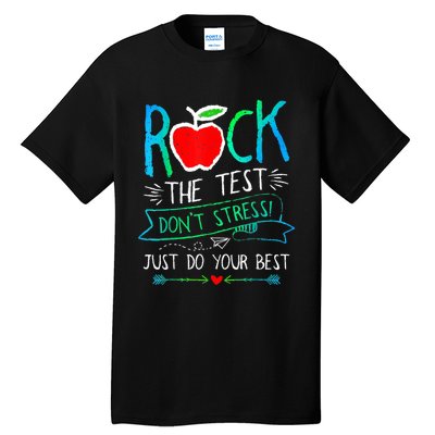 Test Day Rock The Test Teacher Testing Day Rainbow Teacher Tall T-Shirt