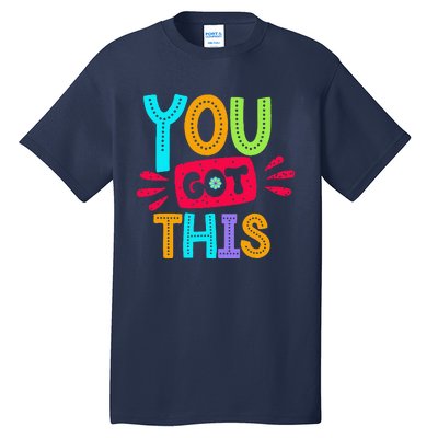 Test Day Rock The Test Teacher Testing Day You Got This Tall T-Shirt