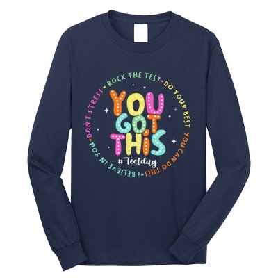 Test Day Rock The Test Teacher Testing Day You Got This Long Sleeve Shirt