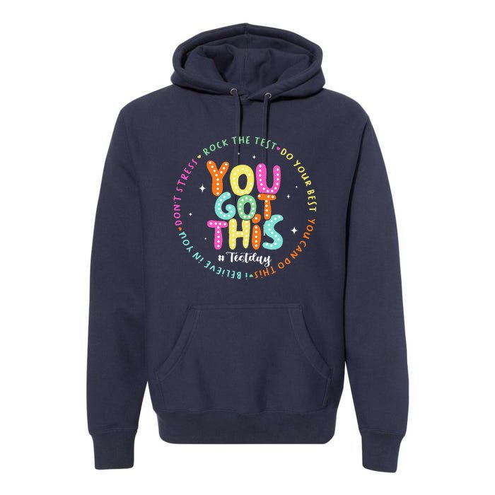 Test Day Rock The Test Teacher Testing Day You Got This Premium Hoodie