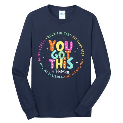 Test Day Rock The Test Teacher Testing Day You Got This Tall Long Sleeve T-Shirt