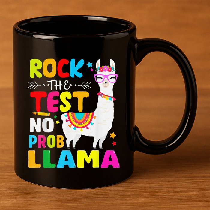 Testing Day Rock The Test Teaching No Prob Llama Teacher 11oz C Handle Ceramic Mug