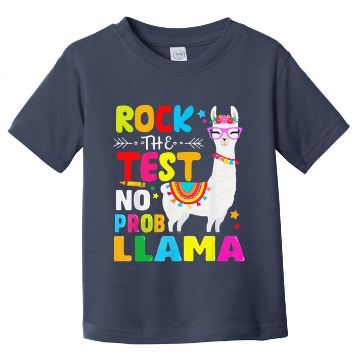 Testing Day Rock The Test Teaching No Prob Llama Teacher Toddler T-Shirt