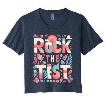 Testing Day Rock The Test Motivational Teacher Student Women's Crop Top Tee