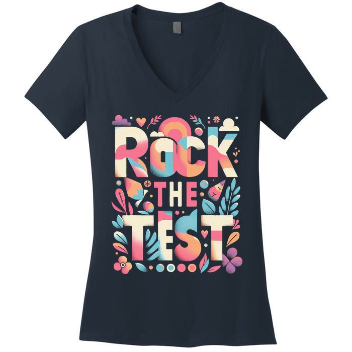 Testing Day Rock The Test Motivational Teacher Student Women's V-Neck T-Shirt