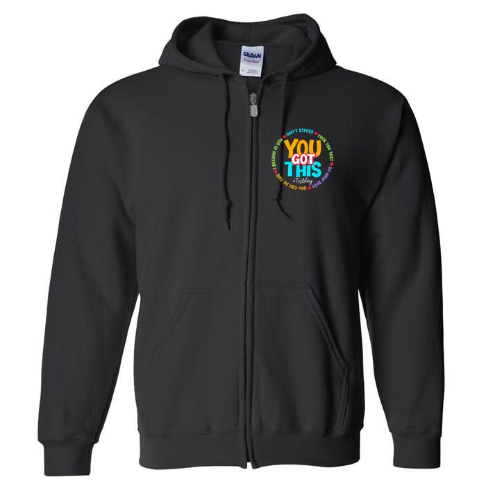 Test Day Rock The Test Testing Day You Got This  Full Zip Hoodie