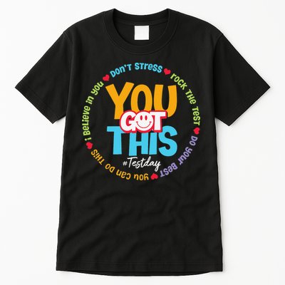 Test Day Rock The Test Teacher Testing Day You Got This Tall T-Shirt