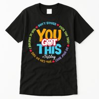 Test Day Rock The Test Teacher Testing Day You Got This Tall T-Shirt
