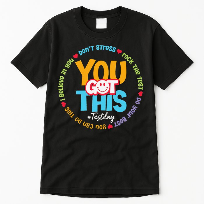 Test Day Rock The Test Teacher Testing Day You Got This Tall T-Shirt