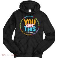 Test Day Rock The Test Teacher Testing Day You Got This Tie Dye Hoodie