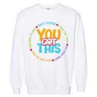 Test Day Rock The Test Teacher Testing Day You Got This Garment-Dyed Sweatshirt