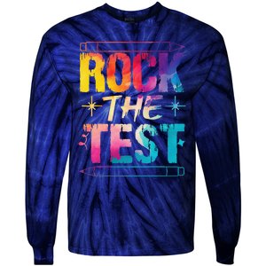 Tie Dye Rock The Test Happy Testing Day Teacher Appreciation Tie-Dye Long Sleeve Shirt