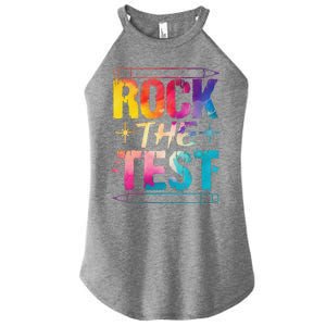 Tie Dye Rock The Test Happy Testing Day Teacher Appreciation Women's Perfect Tri Rocker Tank