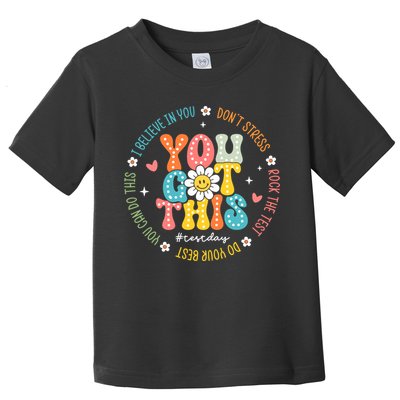 Test Day Rock The Test Teacher Testing Day You Got This Toddler T-Shirt