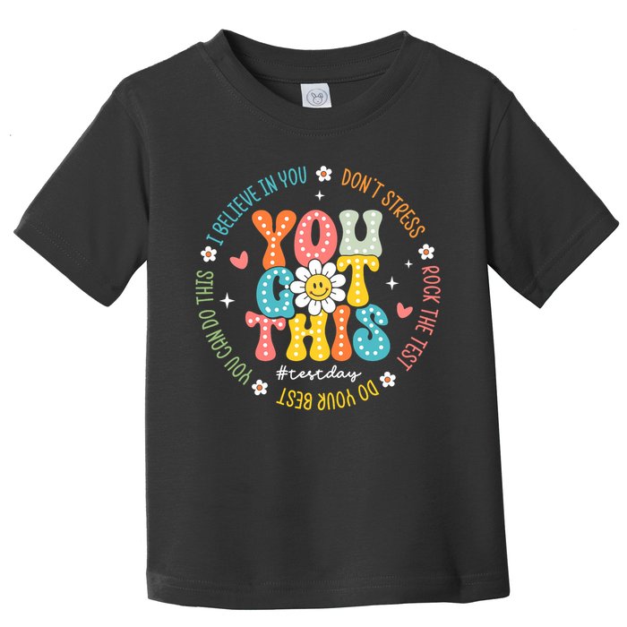 Test Day Rock The Test Teacher Testing Day You Got This Toddler T-Shirt