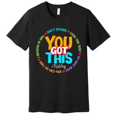 Test Day Rock The Test Teacher Testing Day You Got This Premium T-Shirt