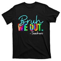 Tie Dye Ruh We Out Teachers Gift T-Shirt