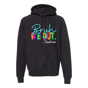 Tie Dye Ruh We Out Teachers Gift Premium Hoodie