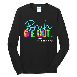 Tie Dye Ruh We Out Teachers Gift Tall Long Sleeve T-Shirt