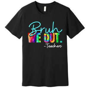 Tie Dye Ruh We Out Teachers Gift Premium T-Shirt