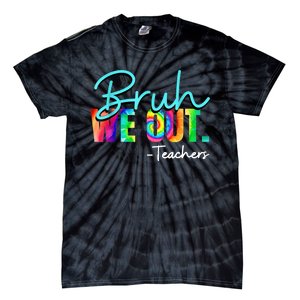 Tie Dye Ruh We Out Teachers Gift Tie-Dye T-Shirt