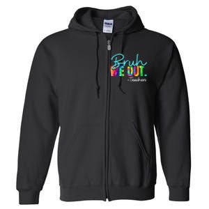 Tie Dye Ruh We Out Teachers Gift Full Zip Hoodie