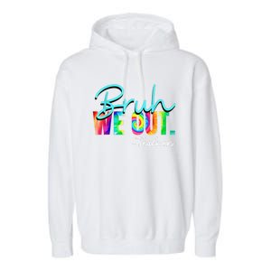 Tie Dye Ruh We Out Teachers Gift Garment-Dyed Fleece Hoodie