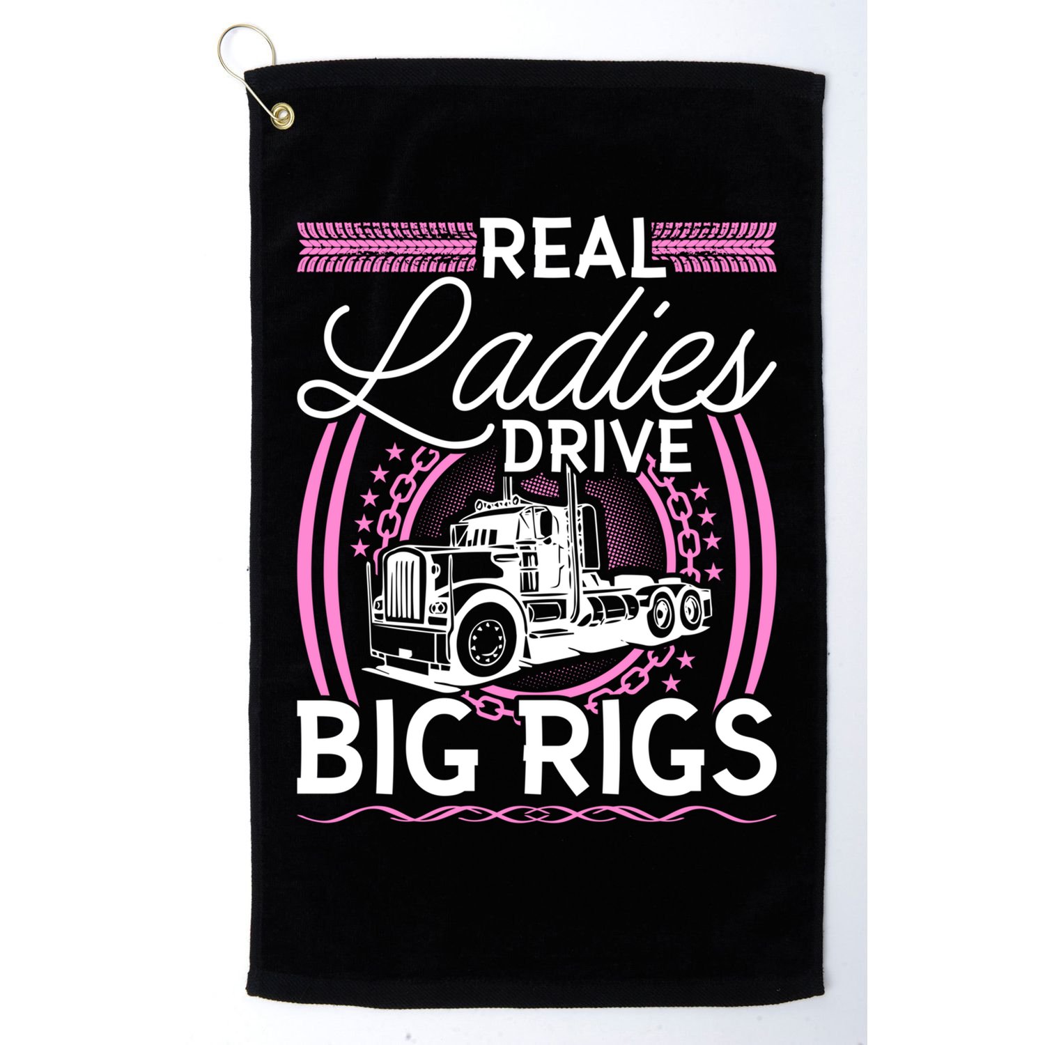 Truck Driver Real Ladies Drive Big Rigs Trucker Great Gift Golf Towel