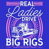 Truck Driver Real Ladies Drive Big Rigs Trucker Great Gift Tall T-Shirt