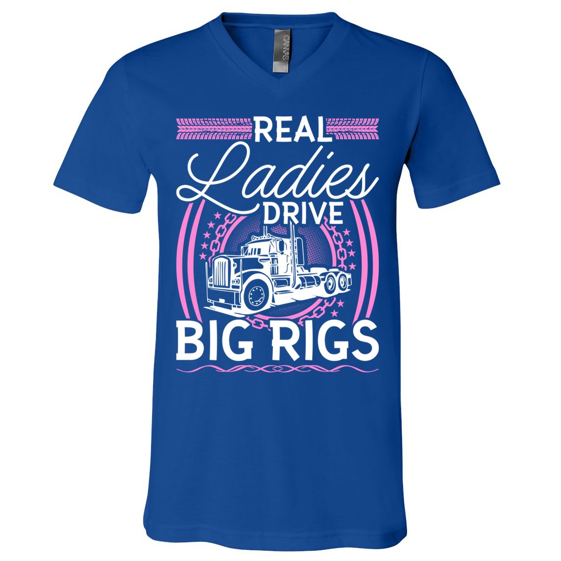 Truck Driver Real Ladies Drive Big Rigs Trucker Great Gift V-Neck T-Shirt